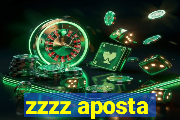 zzzz aposta